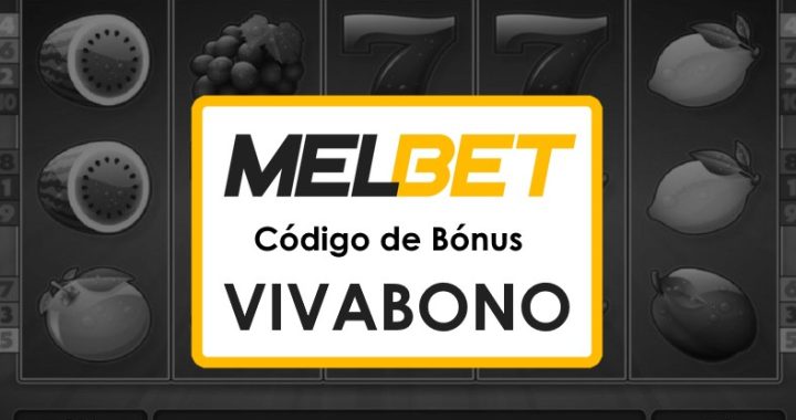 Código Promocional Melbet Portugal Aposta Grátis: Como Aproveitar ao Máximo