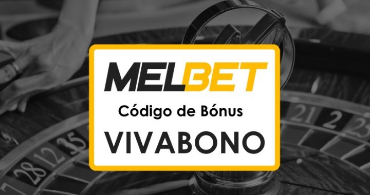 Código Promocional Melbet Brasil Aposta Grátis: Bônus de até $1750!