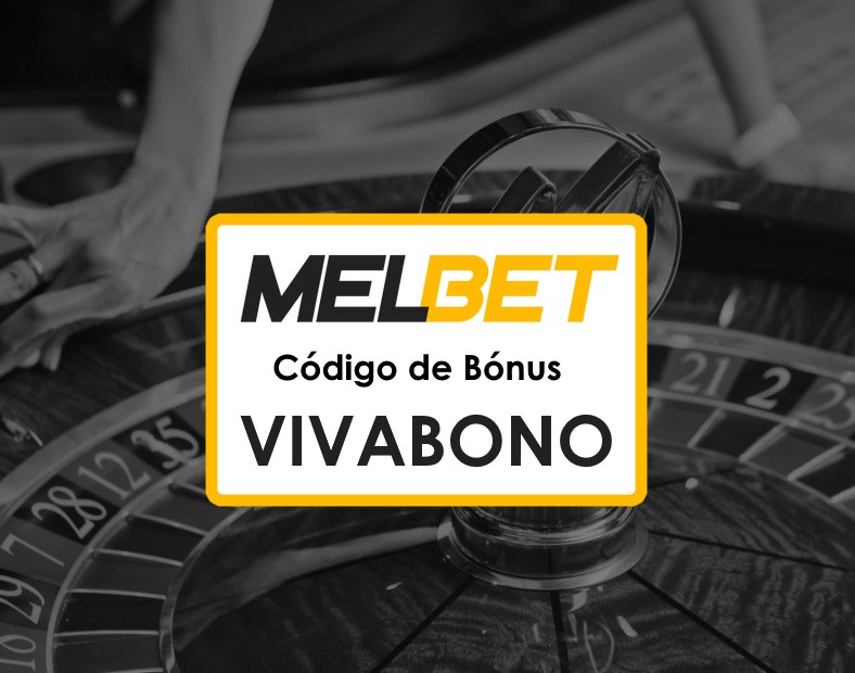 Código Promocional Melbet Brasil Aposta Grátis O Que Esperar da Plataforma